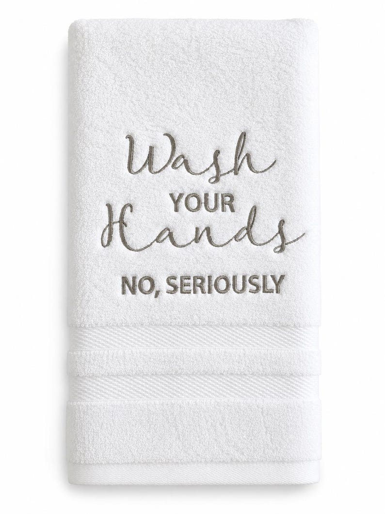 Funny embroidered hand towel, wash your hands, no seriously, machine embroidered hand towel, bathroom decor, funny gifts, bathroom towels image 2
