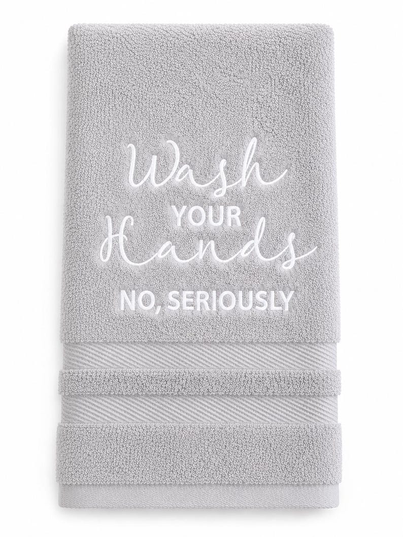 Funny embroidered hand towel, wash your hands, no seriously, machine embroidered hand towel, bathroom decor, funny gifts, bathroom towels image 4