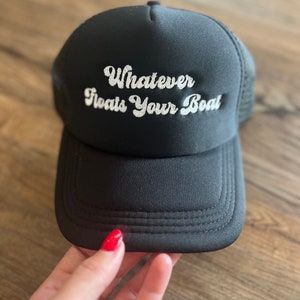 Whatever floats your boat foam trucker hat, embroidered hat, puff foam trucker hat, mom gift, friend gift, vacation hats, retro style hat