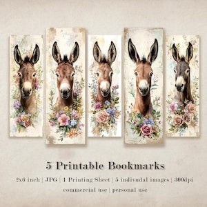 May include: Five printable bookmarks featuring watercolor illustrations of donkeys with floral accents. Each bookmark is 2 inches by 6 inches and is designed for personal or commercial use.