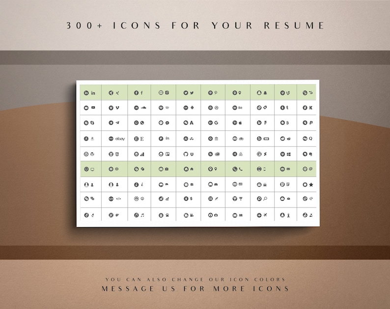 May include: A chart with over 300 icons for your resume. The icons are organized in a grid with different categories, including social media, technology, and more. The text "You can also change our icon colors" and "Message us for more icons" is at the bottom of the chart.