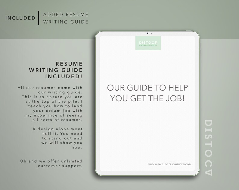 May include: A white tablet with a green background shows a resume writing guide. The text on the tablet reads "Resume Writing Guide Included!" and "Our Guide to Help You Get the Job!" The text also says "All our resumes come with our writing guide. This is to ensure you are at the top of the pile. I teach you how to land your dream job with my experience of seeing all sorts of resumes."