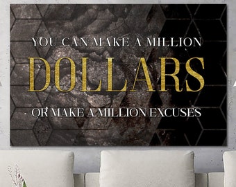 Je kunt een miljoen dollar wall art canvas maken of een miljoen excuses maken Druk motiverende poster affirmatie kunst voor kantoordecor