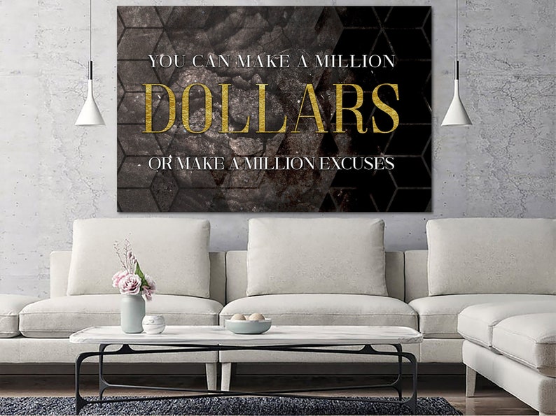 You Can Make A Million Dollars Wall Art Canvas Or Make a Million Excuses Print Motivational Poster Affirmation Art for Office Decor image 1