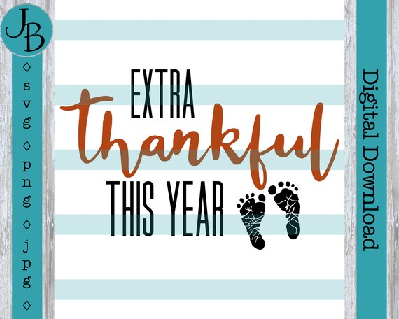 Extra Thankful This Year Baby Feet Svg Cut File 0622 Etsy