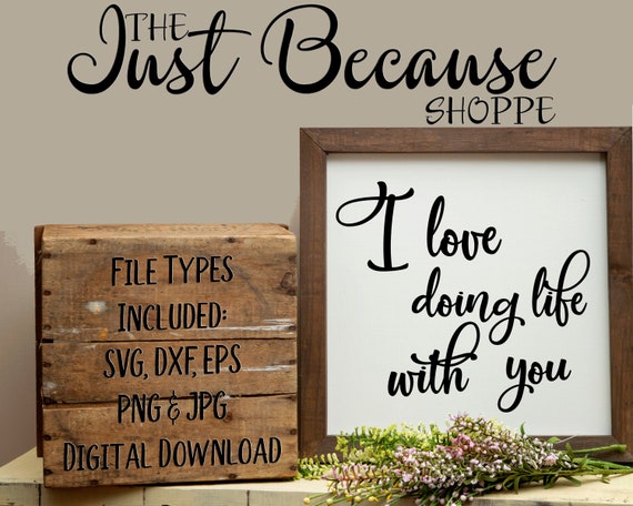 Svg I Love Doing Life With You Wedding Decor Svg Anniversary Etsy