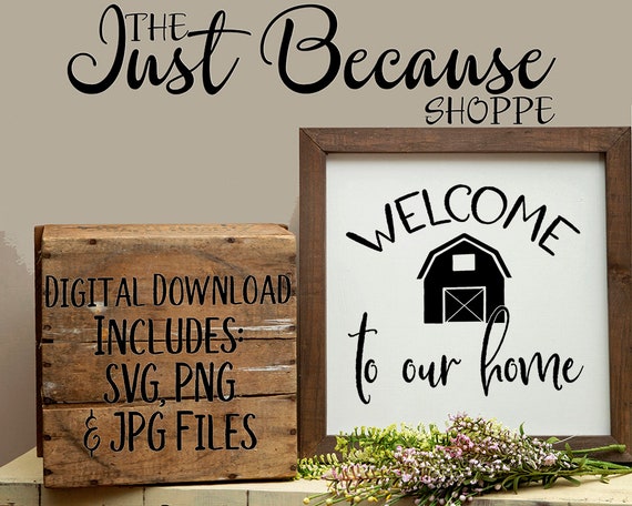 Download Free Welcome To Our Home Barn Svg File Png Jpg Digital Design Etsy SVG Cut Files