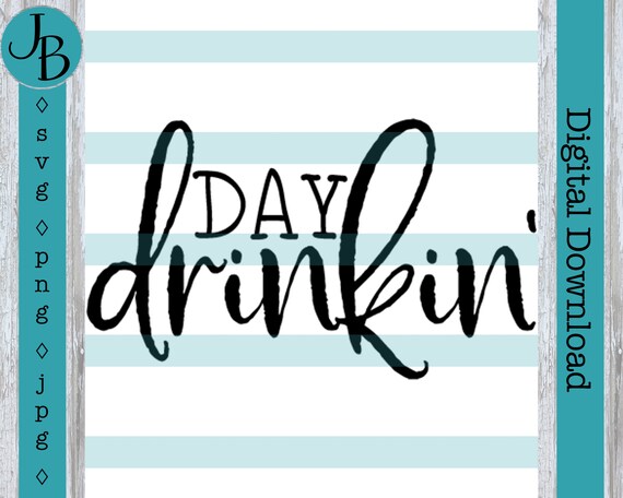 Day Drinkin Svg Cut File 0662 Etsy