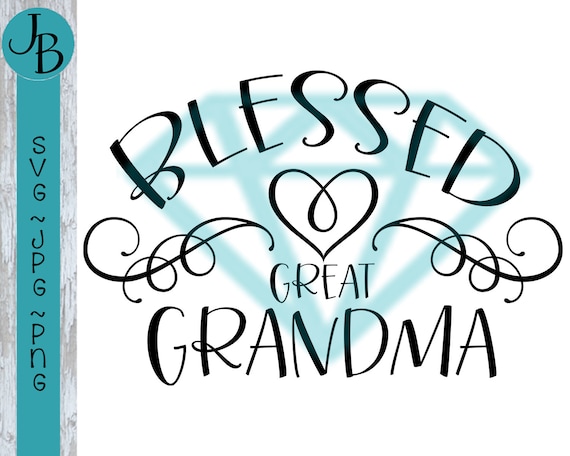 Download Blessed Great Grandma Svg Cut File 0057 Etsy