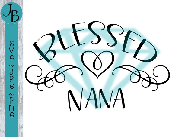 Blessed Nana Svg Cut File 0061 Etsy
