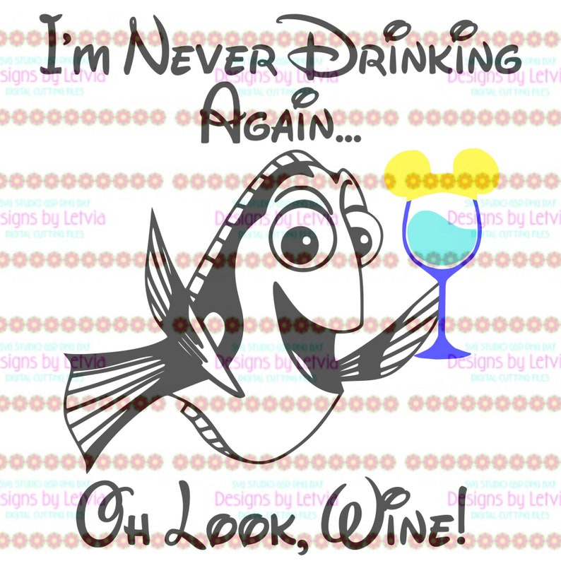 Dory I'm Never Drinking Again Oh Look Wine Finding Nemo Etsy