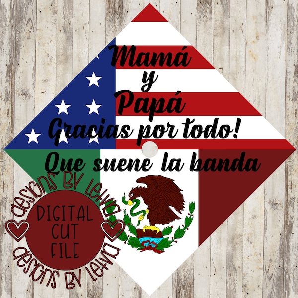 Mama Y Papa Gracias Por Todo Que Suene La Banda America and Mexico Flag Graduation Cap Layered SVG Digital Cut File