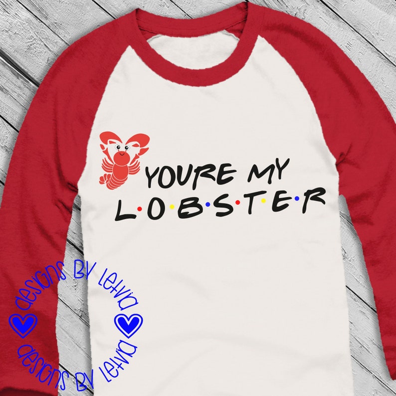 Friends TV Show You're My Lobster SVG Digital Cut File | Etsy