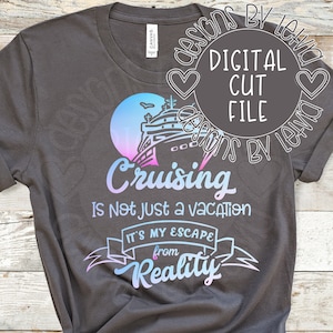 Cruising Is Not A Vacation It's my Escape from Reality Cruise Layered SVG digitale Plotterdatei