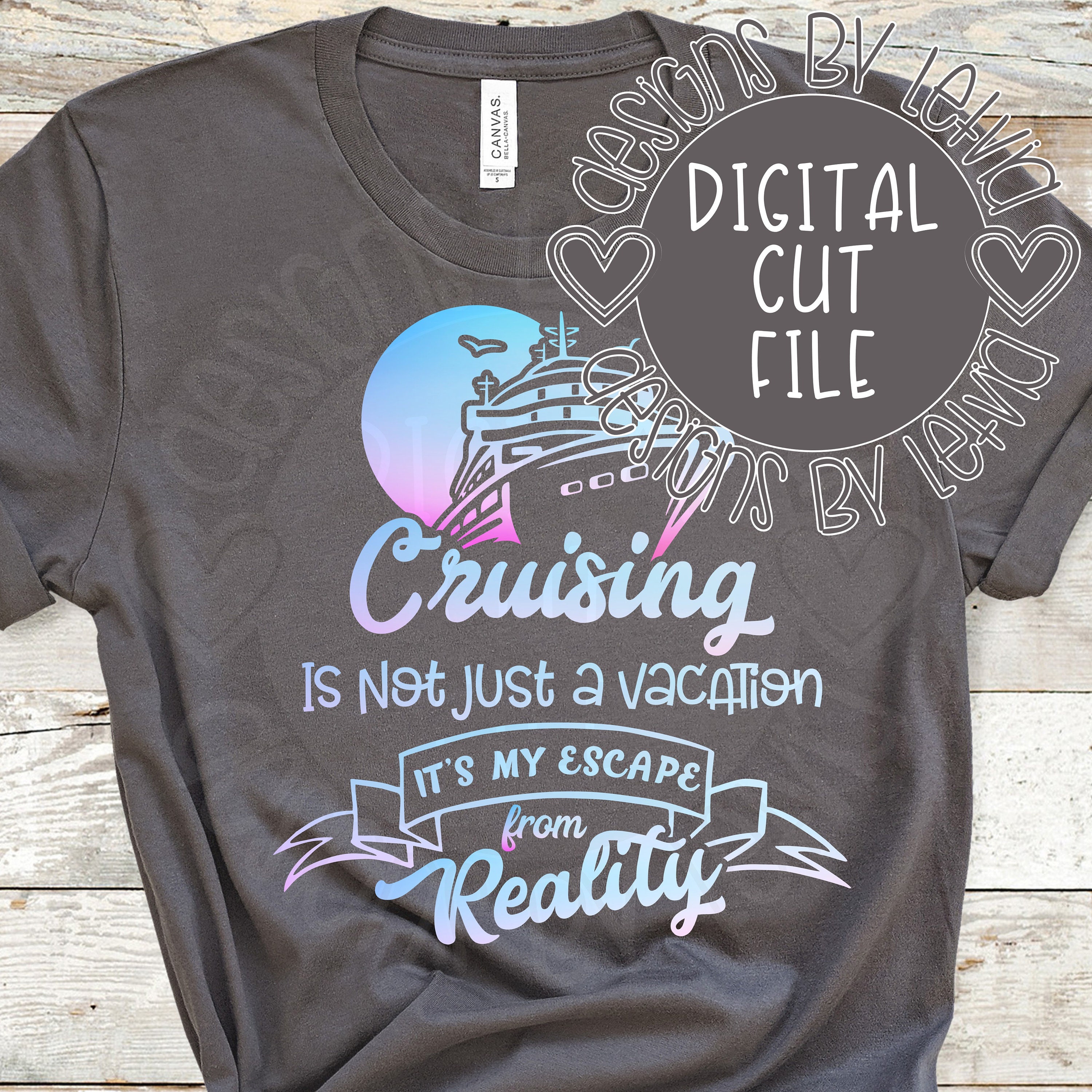 Cruising Is Not A Vacation It's My Escape From Reality Cruise Layered SVG Digital Cut File