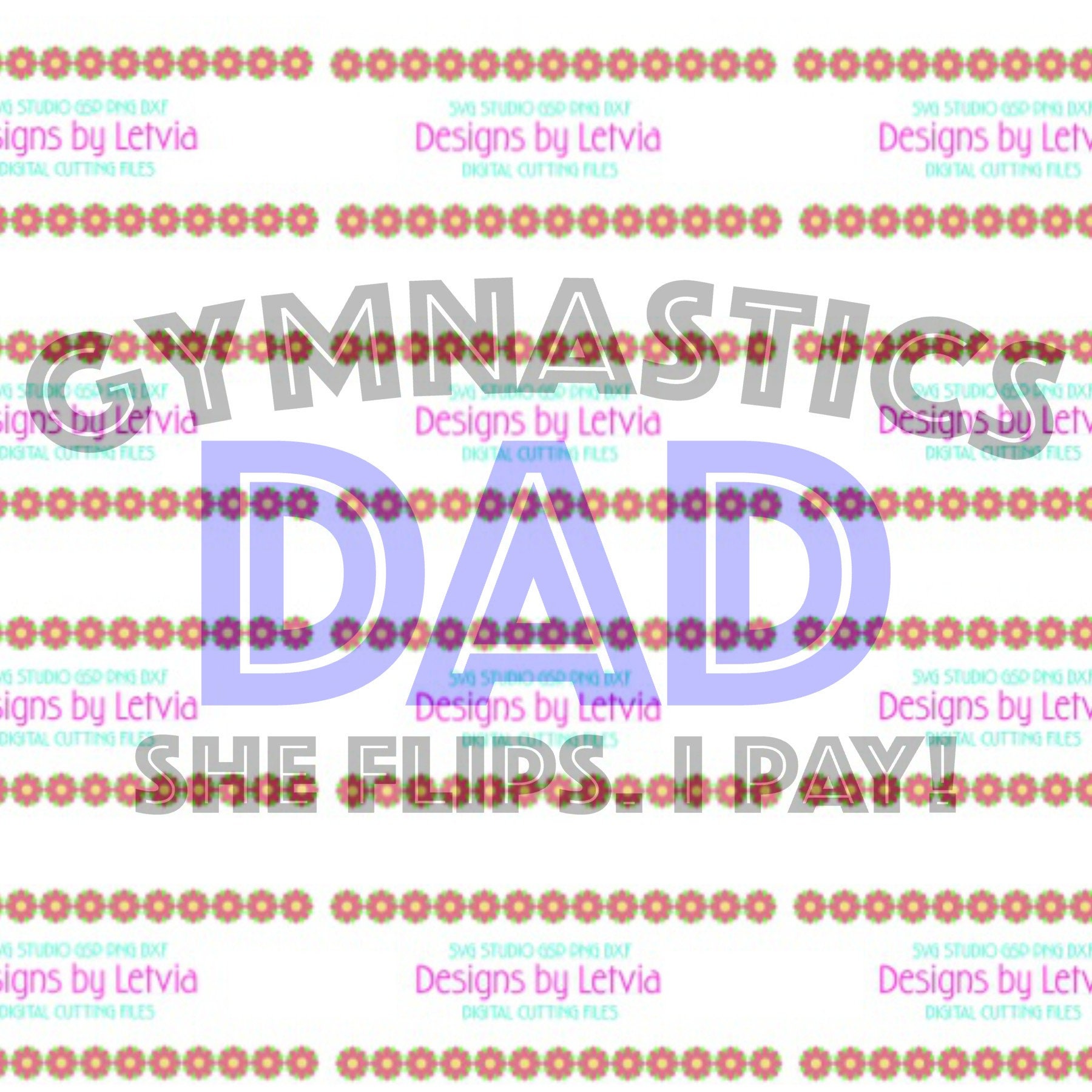 Download Gymnastics Dad She Flips I Pay Layered SVG Digital Cut File | Etsy