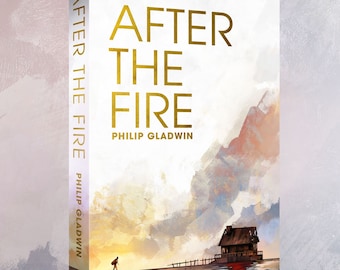 After The Fire: You Have Abandoned Your First Love by Philip Gladwin - Paperback