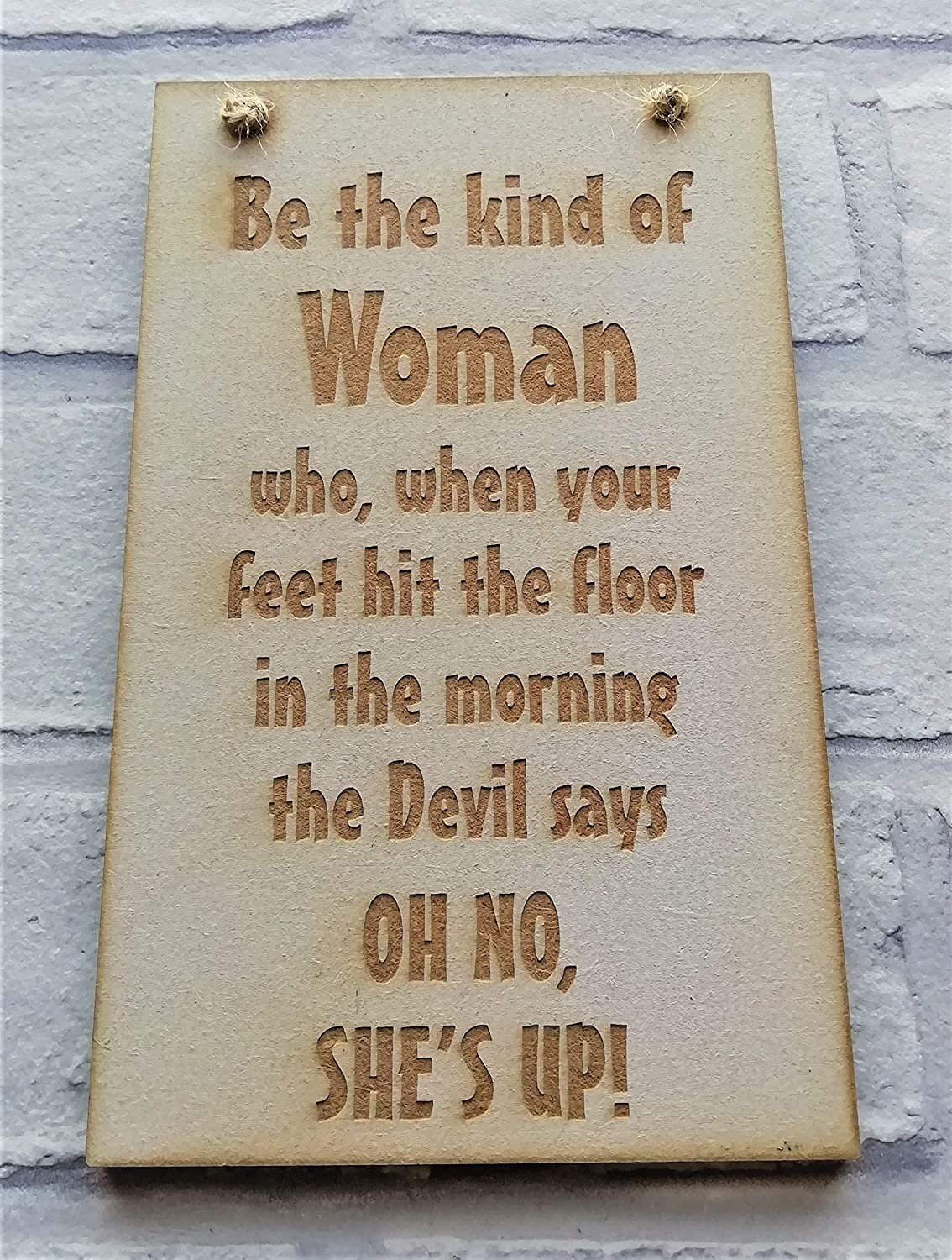 Be the kind of Woman...the devil says Oh No She