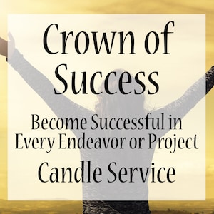 Crown of Success - Spell Working - Candle Magic Service