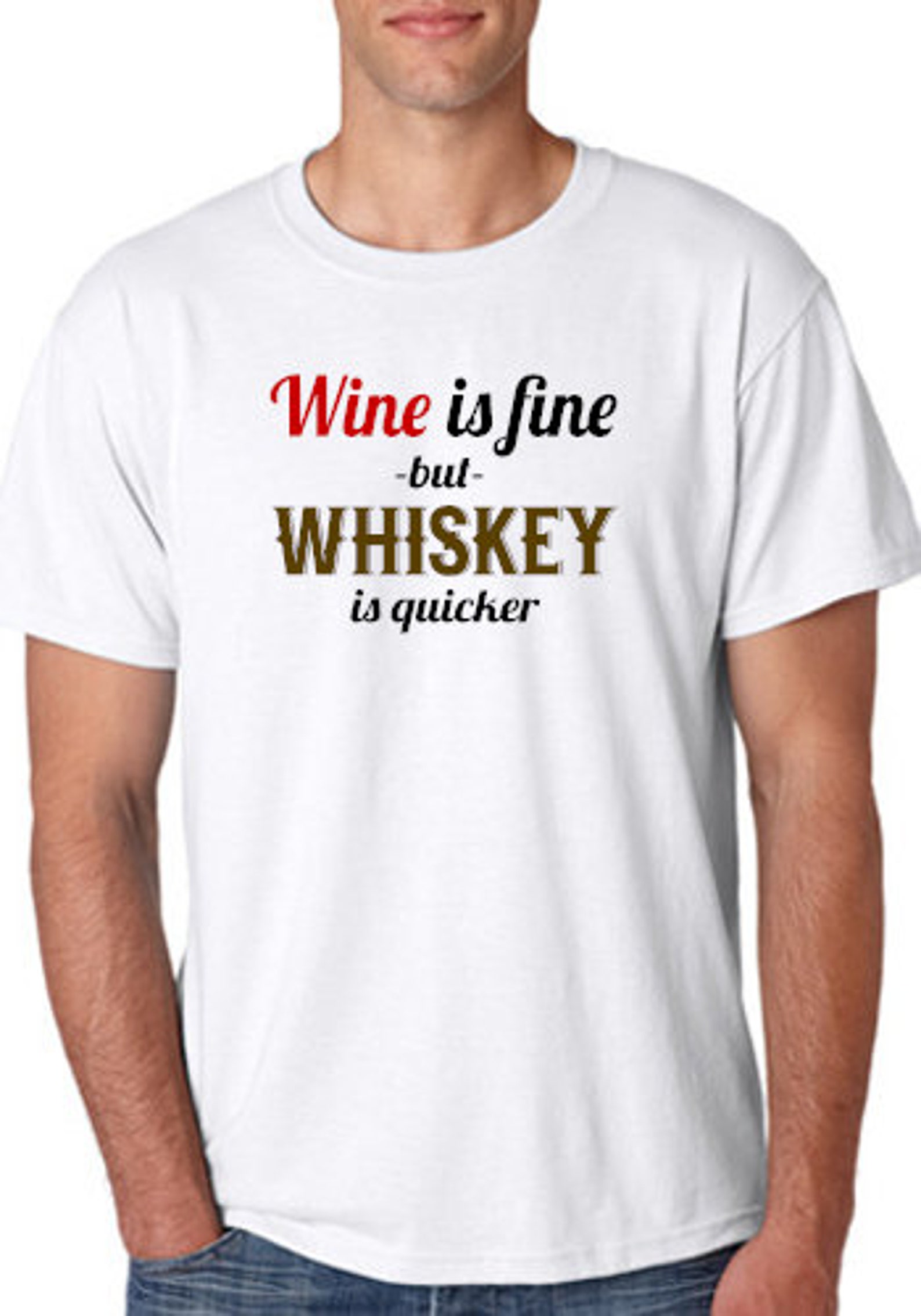 Wine is Fine but Whiskey is Quicker Tshirt Etsy