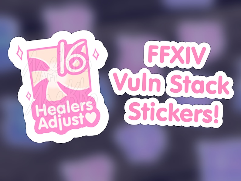 May include: FFXIV Vuln Stack Stickers! A pink sticker with a white background and the text "Healers Adjust" and a pink heart. The sticker also has a pink swirl with the number 16 in the centre.