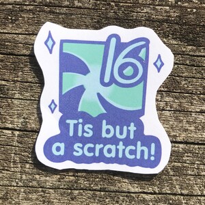 May include: A blue and green sticker with a cartoon image of a swirling vortex and the text "Tis but a scratch!"
