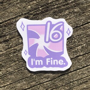 May include: Purple and pink sticker with a swirl design and the number 16. The sticker has a white border and the text "I'm Fine." in purple.