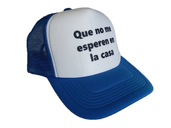 Pre-printed Party Snap Back Hat With Latino Phrases for Events and Parties  que No Me Esperen En La Casa in Blue 