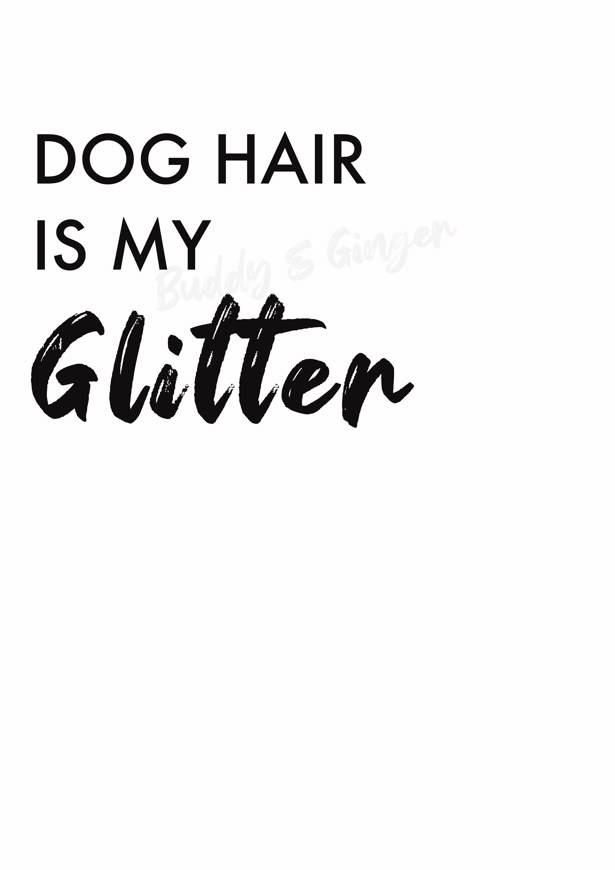 Dog Hair is my Glitter Print Dog Quote Pet Print Etsy