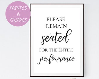 Please Remain Seated For Entire Performance Quote Typogrophy Wall Art Print