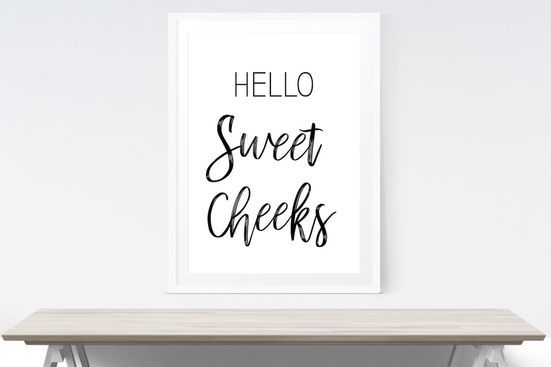 Hello Sweet Cheeks Printable Home Decor Digital Download - Etsy