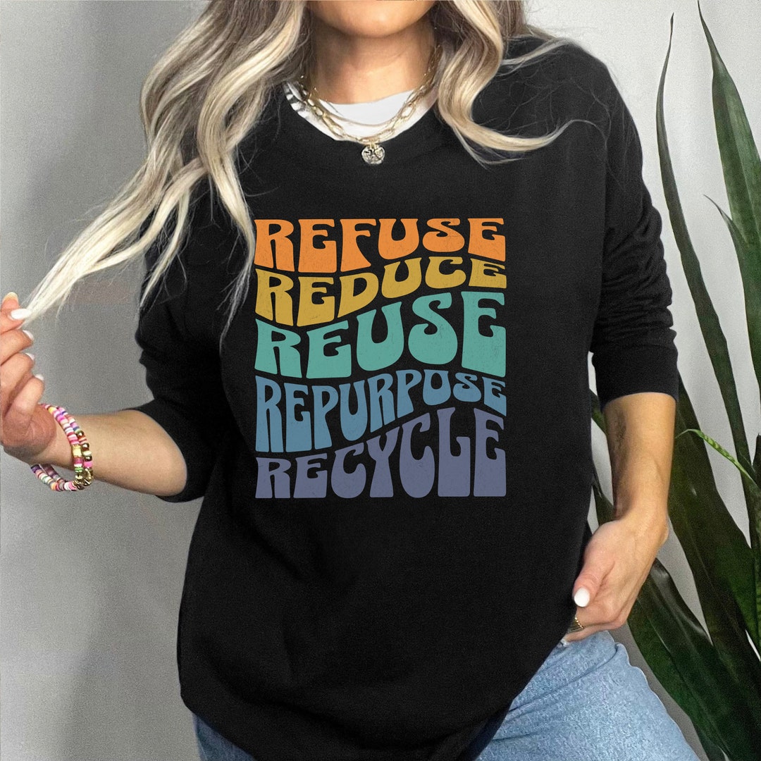 Refuse Reduce Reuse Repurpose Recycle 5 Rs T-shirt, Environmental Shirt ...