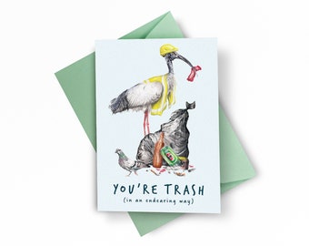 You're Trash - Bin Chicken Greeting Card, Funny Blank Card of Australian White Ibis, Just Because Gift for Friends, Australian Humour