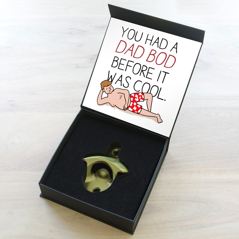 Funny Gift for Dad Bod Bottle Opener Father/'s Day Gift Gag Gift Joke Present