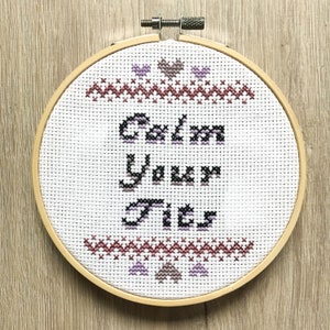 Calm Your Tits PATTERN - cross stitch