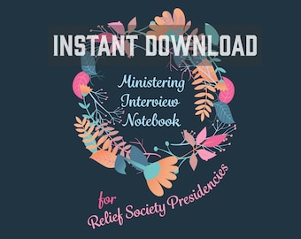 LDS Ministering Interview Notebook for Relief Society Presidencies,  Printable Instant Download