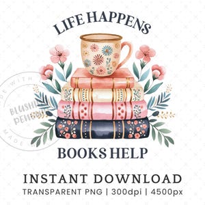 Life Happens Books Help PNG, Reading Is Therapy PNG, Booktrovert shirt sublimatieontwerp, bloemen boekenclub mok png, bibliothecaris leesgrage citaat