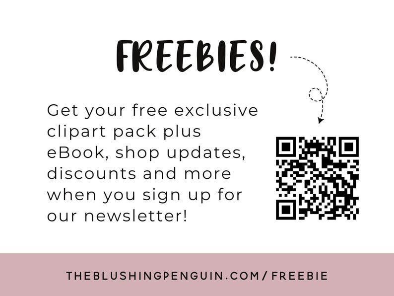 May include: White background with the word "FREEBIES!" in a bold, handwritten font. Text below offers a free clipart pack, eBook, shop updates, and discounts when signing up for the newsletter. A QR code is included.