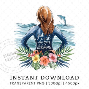 Just a Girl Who Loves Dolphins PNG, Dolphin Lover Sublimation Design, Tropical Floral Dolphin PNG, Watercolor Ocean Commercial Use Clipart