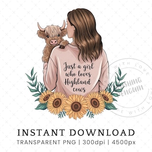 Nur ein Mädchen, das Highland Kühe PNG liebt, Baby Highland Kuh Sublimationsdesign, niedlicher Landkuhliebhaber Clipart, Kuhzitat für kommerzielle Nutzung PNG