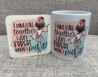 Funny Sarcastic Mug, Birthday Gift For Friend, Mug For Friend, I Have It All Together Mug, Sister Gift For Birthday, Forgetful Gift,