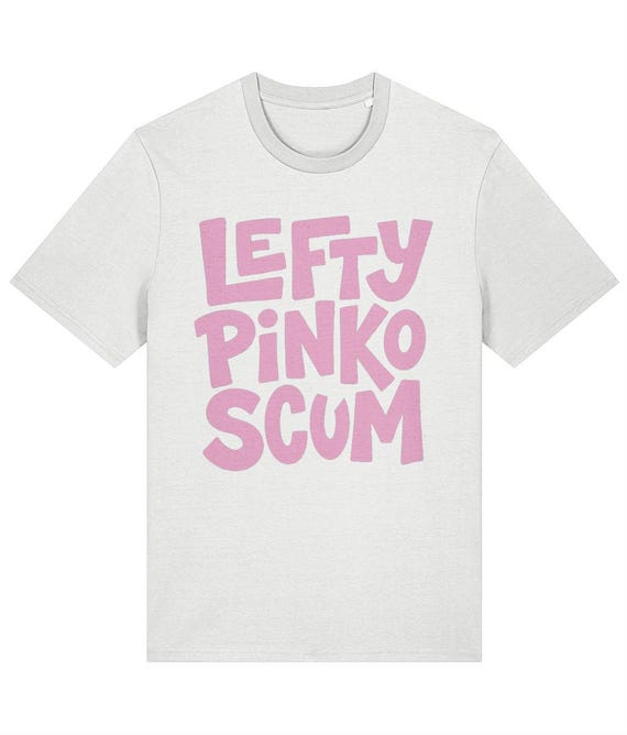 Lefty Pinko Scum Tee - Stanley/Stella Creator 2.0