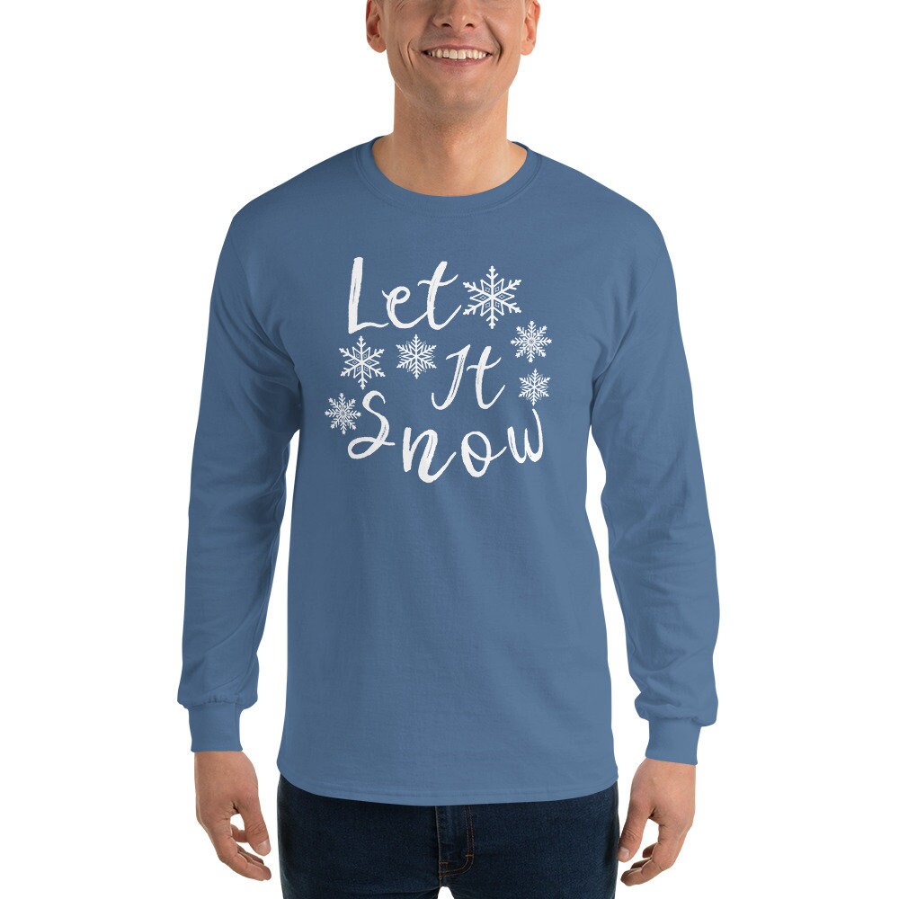 Let It Snow Long Sleeve TShirt Let It Snow Shirt Snow Long Etsy