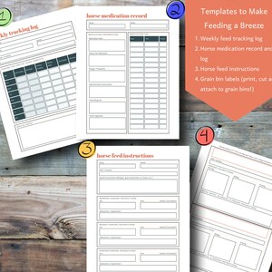 May include: A collection of printed templates for horse care, including a weekly feed tracking log, horse medication record, and feed instructions. The templates are on white paper with black text and are designed to help manage horse feeding and medication schedules.