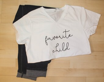 Favorite Child Shirt  // Funny Graphic Tees // Cute Graphic Shirt // Favorite Child Tee