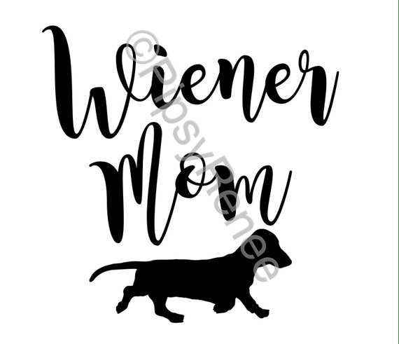 Download Wiener Mom SVG Dachshund SVG | Etsy