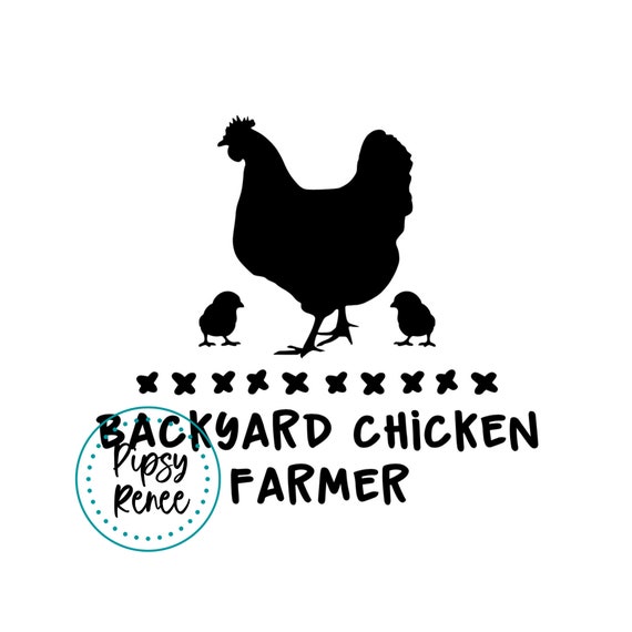 Backyard Chicken Farmer SVG Etsy