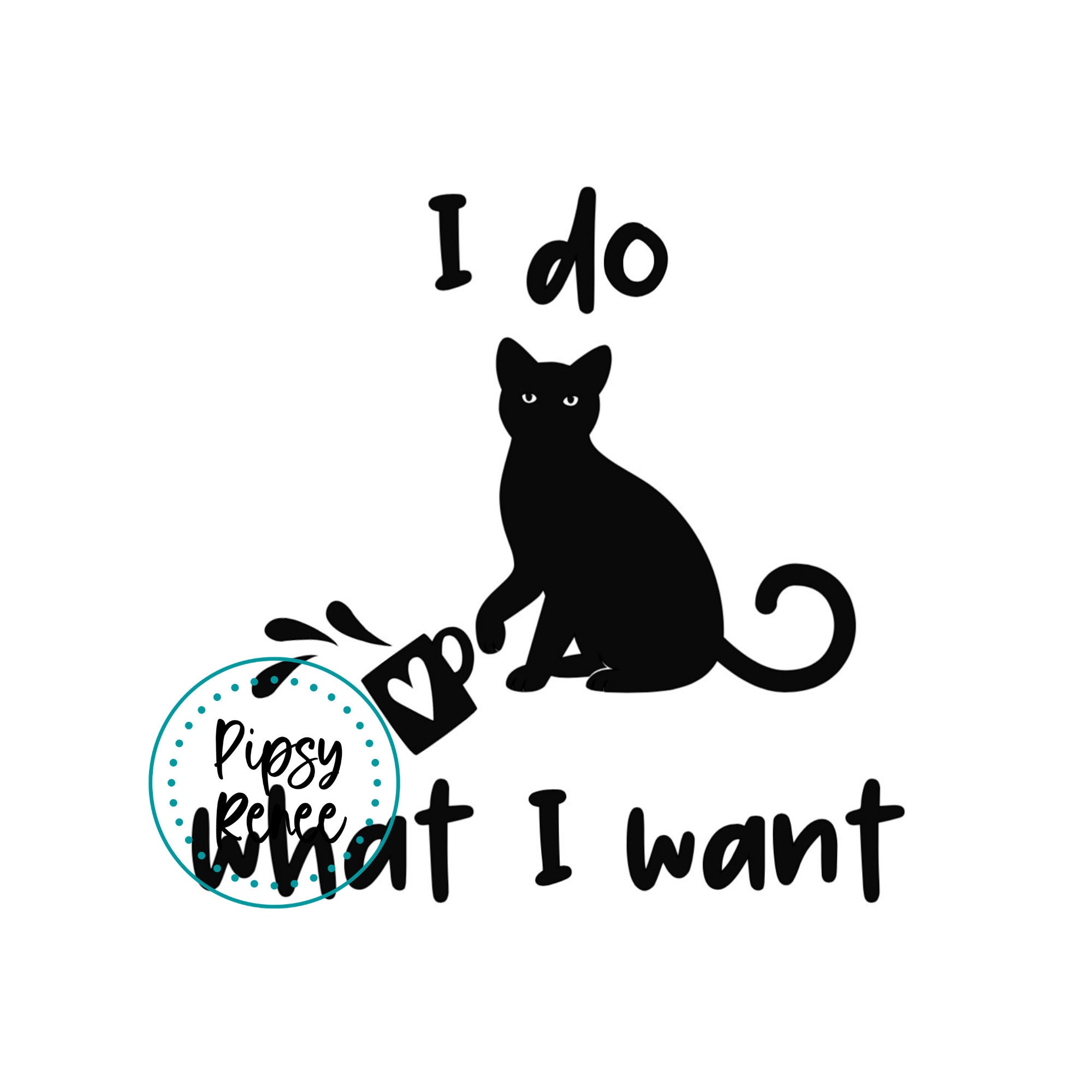 Cat Lover SVG I Do What I Want SVG Cat SVG | Etsy