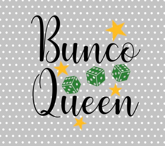 Bunco Queen Svg Etsy