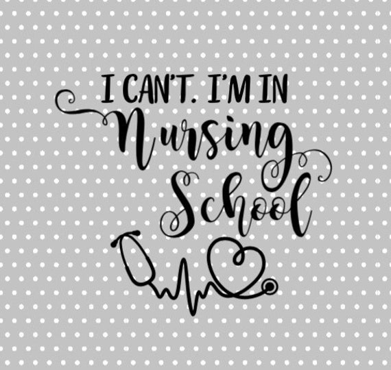 Download I Can't I'm In Nursing School SVG | Etsy